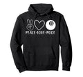 Peace Love Pool Billiards Pool Eight 8 Hoodie - Graphic Print Unisex